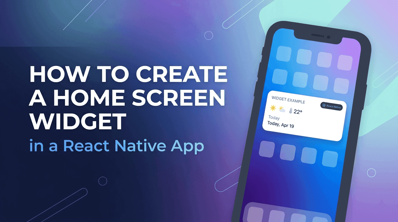 Building Home Screen Widgets in an Expo React Native App